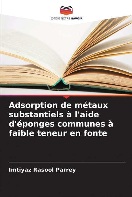 Adsorption de métaux substantiels à l’aide d’éponges communes à faible teneur en fonte