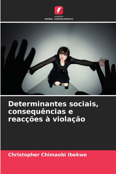 Determinantes sociais, consequências e reacções à violação