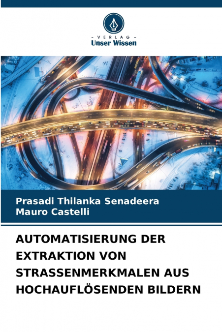 AUTOMATISIERUNG DER EXTRAKTION VON STRASSENMERKMALEN AUS HOCHAUFLÖSENDEN BILDERN