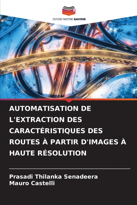 AUTOMATISATION DE L’EXTRACTION DES CARACTÉRISTIQUES DES ROUTES À PARTIR D’IMAGES À HAUTE RÉSOLUTION