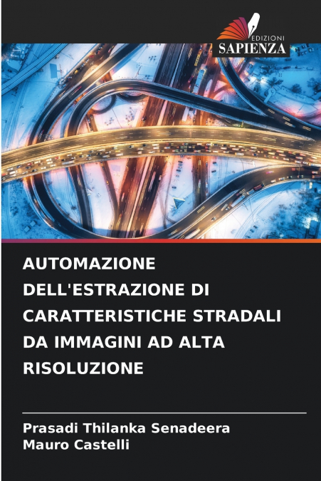 AUTOMAZIONE DELL’ESTRAZIONE DI CARATTERISTICHE STRADALI DA IMMAGINI AD ALTA RISOLUZIONE