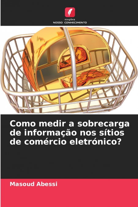 Como medir a sobrecarga de informação nos sítios de comércio eletrónico?