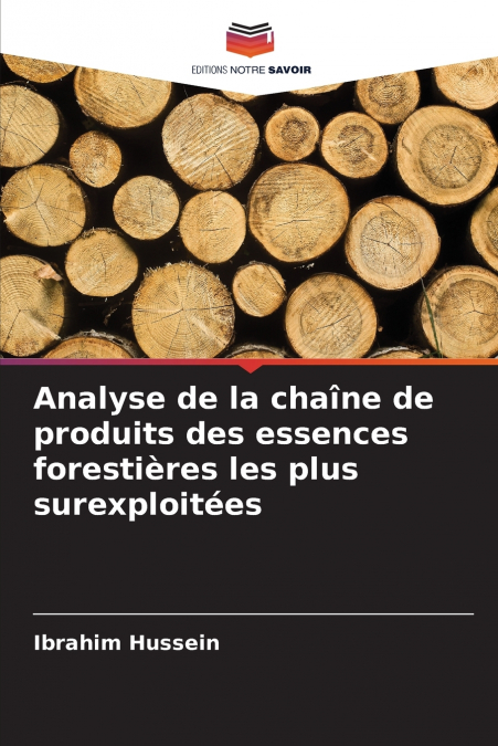 Analyse de la chaîne de produits des essences forestières les plus surexploitées