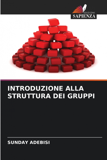 INTRODUZIONE ALLA STRUTTURA DEI GRUPPI