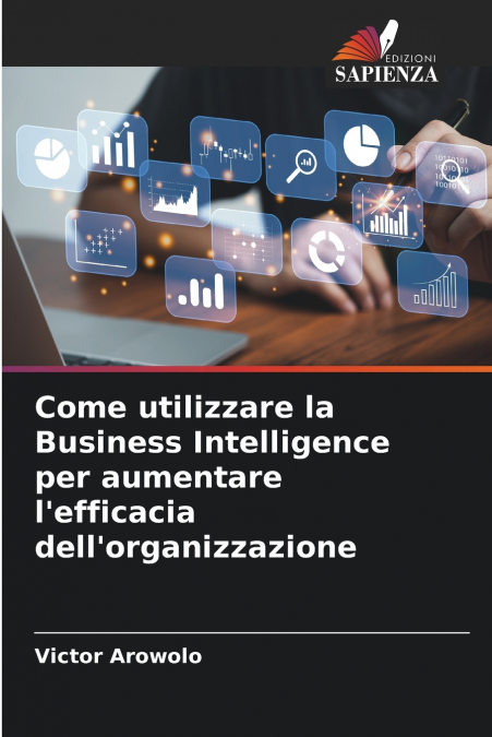 Come utilizzare la Business Intelligence per aumentare l’efficacia dell’organizzazione