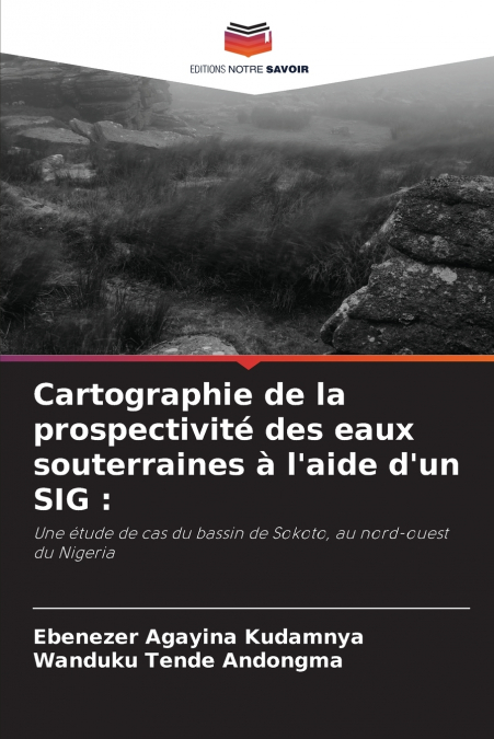 Cartographie de la prospectivité des eaux souterraines à l’aide d’un SIG