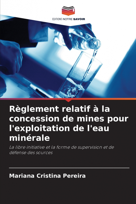 Règlement relatif à la concession de mines pour l’exploitation de l’eau minérale