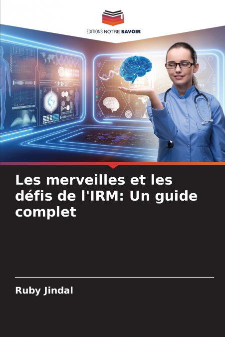 Les merveilles et les défis de l’IRM