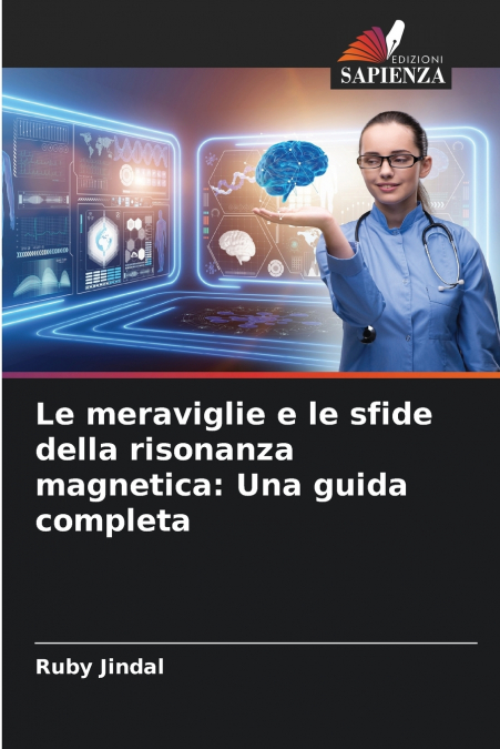 Le meraviglie e le sfide della risonanza magnetica
