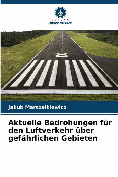Aktuelle Bedrohungen für den Luftverkehr über gefährlichen Gebieten