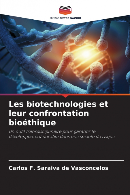 Les biotechnologies et leur confrontation bioéthique