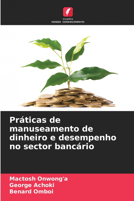 Práticas de manuseamento de dinheiro e desempenho no sector bancário