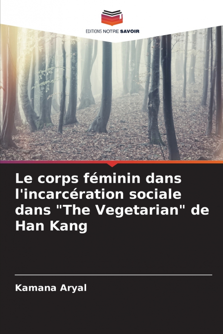 Le corps féminin dans l’incarcération sociale dans 'The Vegetarian' de Han Kang