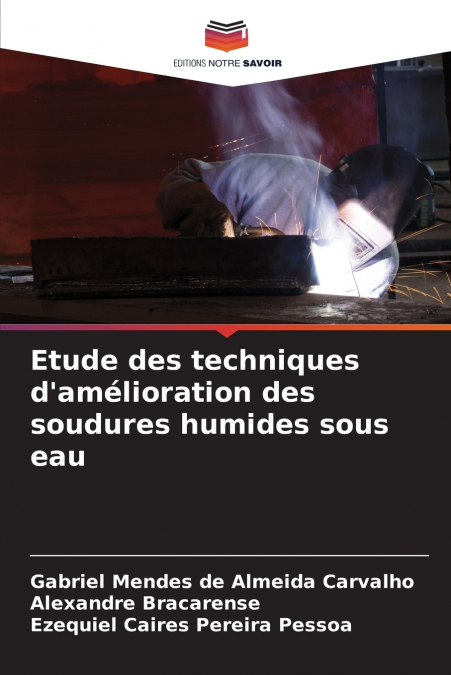 Etude des techniques d’amélioration des soudures humides sous eau