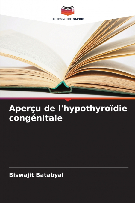 Aperçu de l’hypothyroïdie congénitale