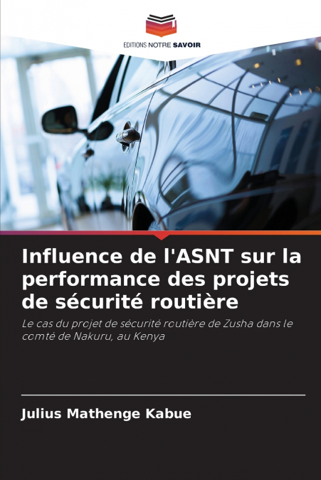 Influence de l’ASNT sur la performance des projets de sécurité routière