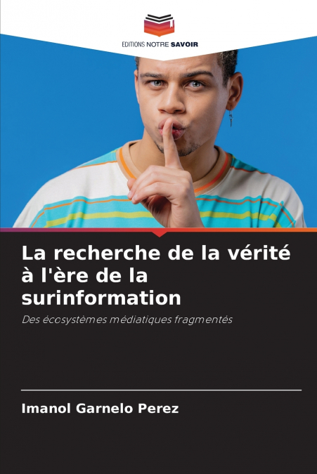 La recherche de la vérité à l’ère de la surinformation