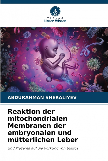 Reaktion der mitochondrialen Membranen der embryonalen und mütterlichen Leber