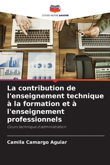 La contribution de l’enseignement technique à la formation et à l’enseignement professionnels