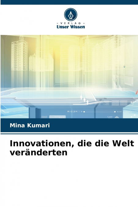 Innovationen, die die Welt veränderten