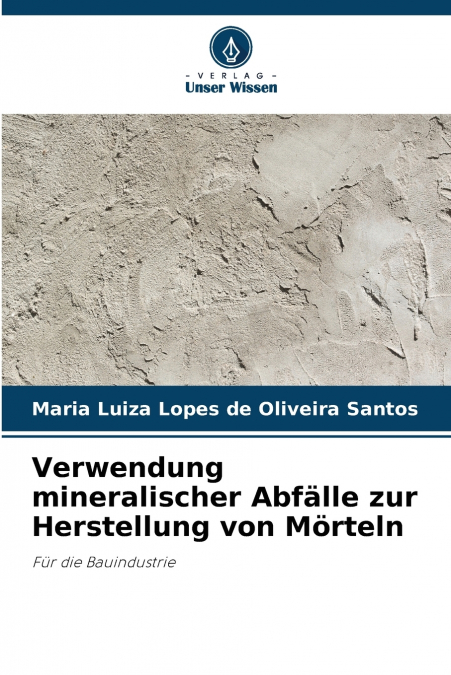 Verwendung mineralischer Abfälle zur Herstellung von Mörteln