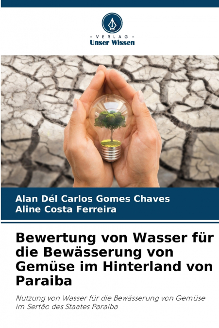 Bewertung von Wasser für die Bewässerung von Gemüse im Hinterland von Paraiba
