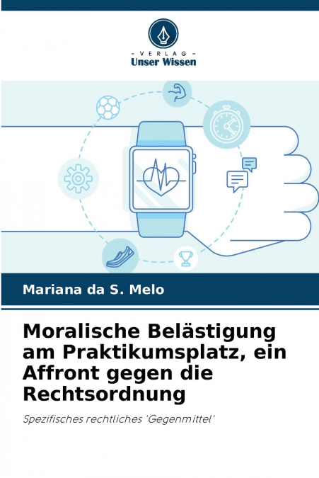 Moralische Belästigung am Praktikumsplatz, ein Affront gegen die Rechtsordnung