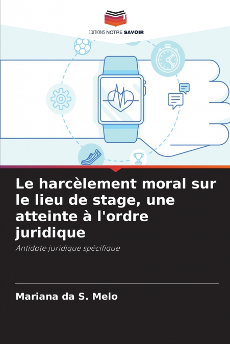 Le harcèlement moral sur le lieu de stage, une atteinte à l’ordre juridique
