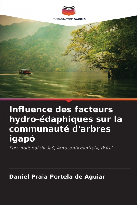 Influence des facteurs hydro-édaphiques sur la communauté d’arbres igapó