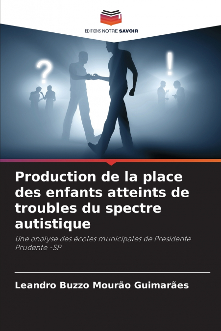 Production de la place des enfants atteints de troubles du spectre autistique