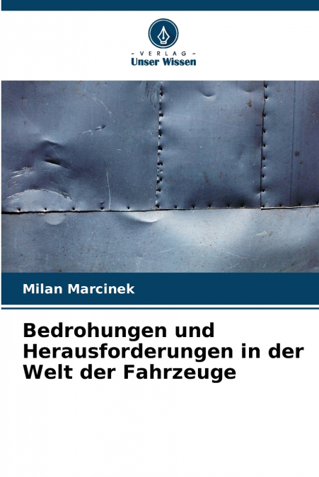 Bedrohungen und Herausforderungen in der Welt der Fahrzeuge