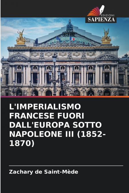 L’IMPERIALISMO FRANCESE FUORI DALL’EUROPA SOTTO NAPOLEONE III (1852-1870)