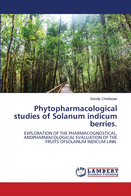 Phytopharmacological studies of Solanum indicum berries.