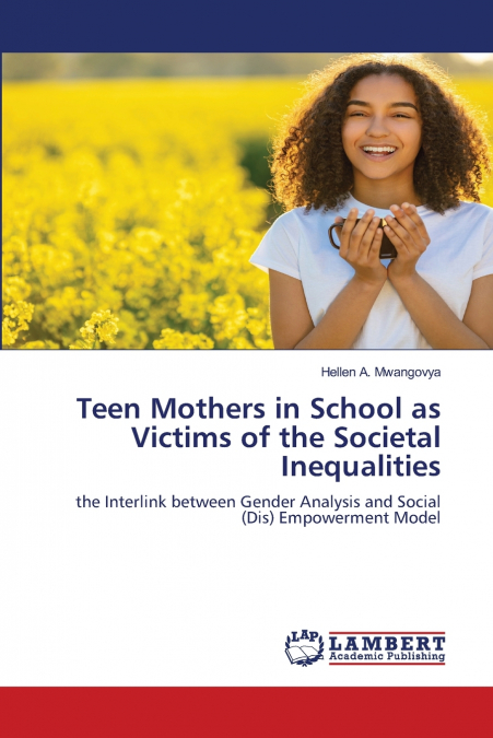 Teen Mothers in School as Victims of the Societal Inequalities