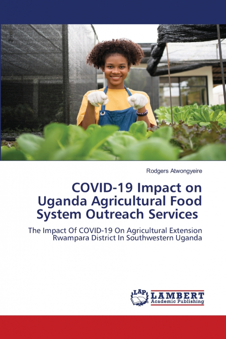 COVID-19 Impact on Uganda Agricultural Food System Outreach Services