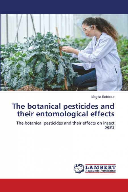 The botanical pesticides and their entomological effects
