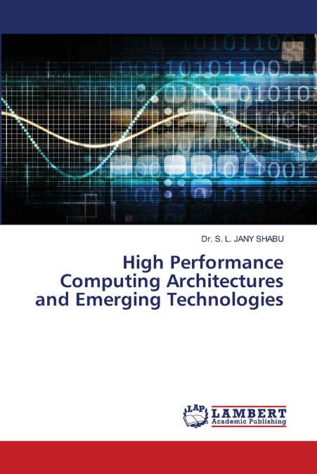 High Performance Computing Architectures and Emerging Technologies