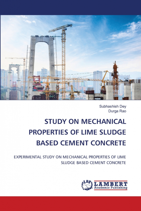 STUDY ON MECHANICAL PROPERTIES OF LIME SLUDGE BASED CEMENT CONCRETE