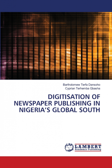 DIGITISATION OF NEWSPAPER PUBLISHING IN NIGERIA’S GLOBAL SOUTH