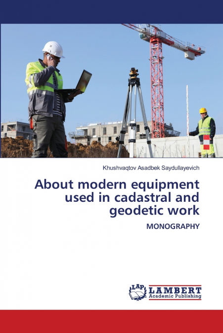 About modern equipment used in cadastral and geodetic work