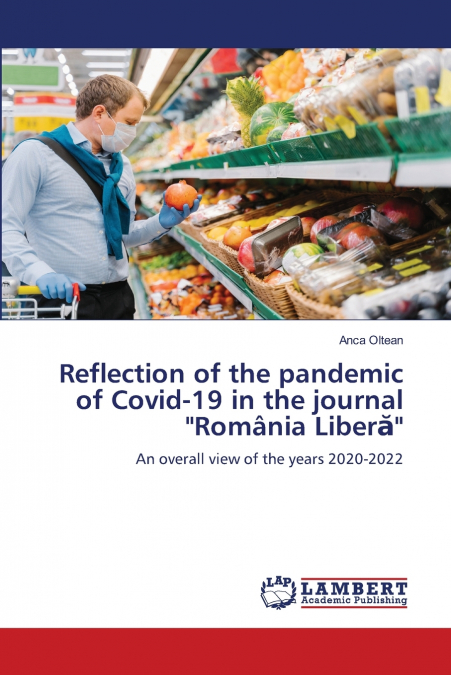 Reflection of the pandemic of Covid-19 in the journal 'România Liberă'