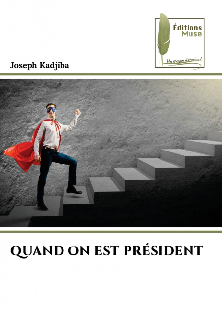 QUAND ON EST PRÉSIDENT