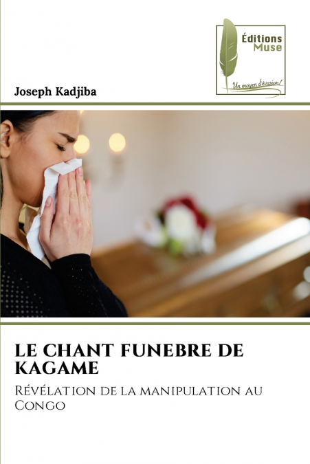 LE CHANT FUNEBRE DE KAGAME