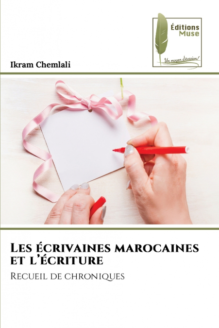 Les écrivaines marocaines et l’écriture