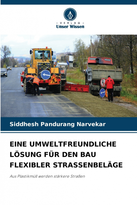 EINE UMWELTFREUNDLICHE LÖSUNG FÜR DEN BAU FLEXIBLER STRASSENBELÄGE