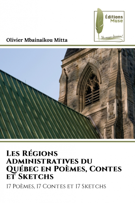Les Régions Administratives du Québec en Poèmes, Contes et Sketchs