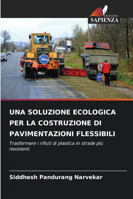 UNA SOLUZIONE ECOLOGICA PER LA COSTRUZIONE DI PAVIMENTAZIONI FLESSIBILI