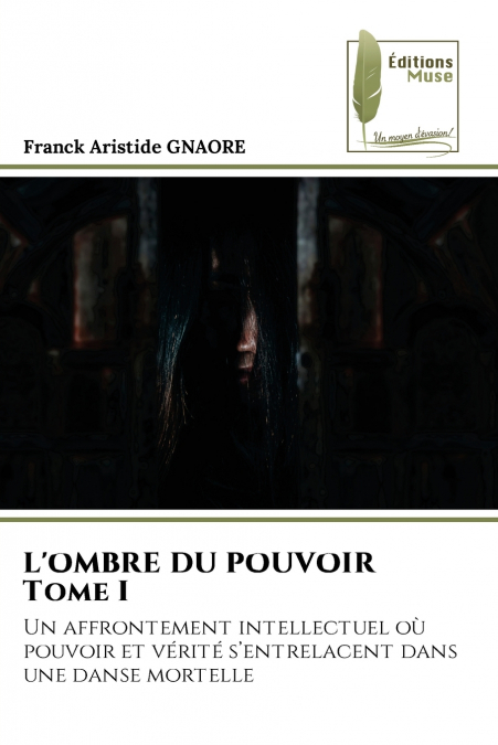 L’OMBRE DU POUVOIR Tome I