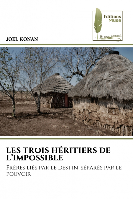 LES TROIS HÉRITIERS DE L’IMPOSSIBLE