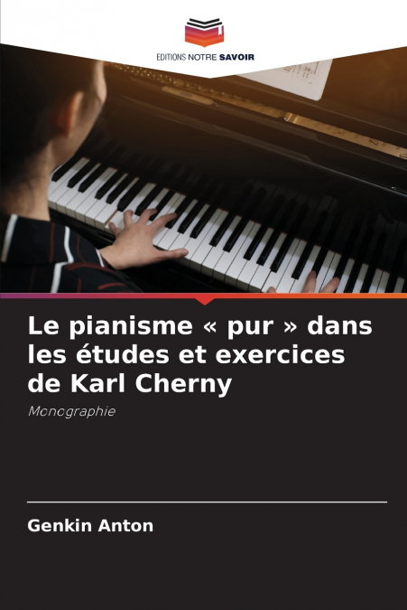 Le pianisme  pur  dans les études et exercices de Karl Cherny